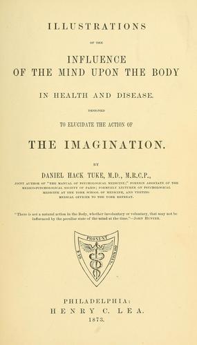 Illustrations of the influence of the mind upon the body in health and disease