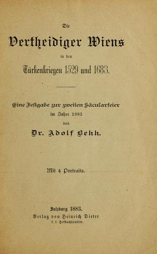 Die Vertheidiger wiens in den Turkenkriegen 1529 und 1683