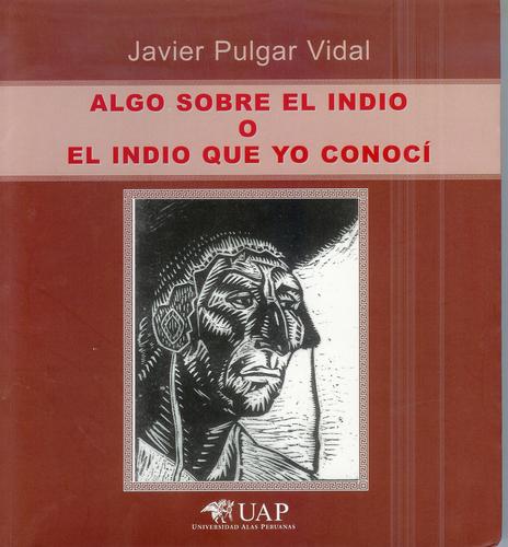 Algo sobre el indio, o, El indio que yo conocí