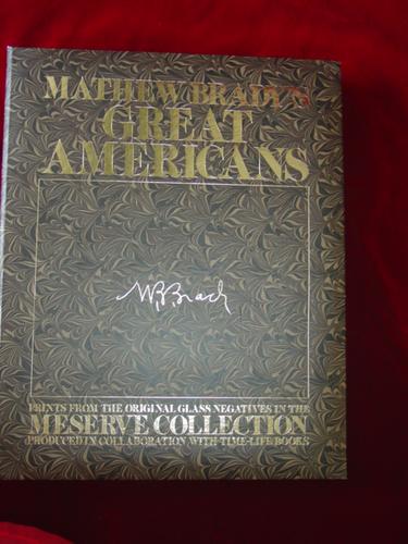 Mathew Brady's Great Americans