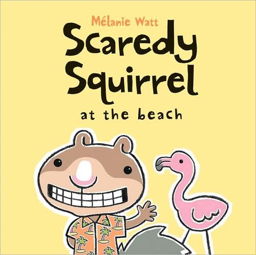 Scaredy Squirrel at the beach