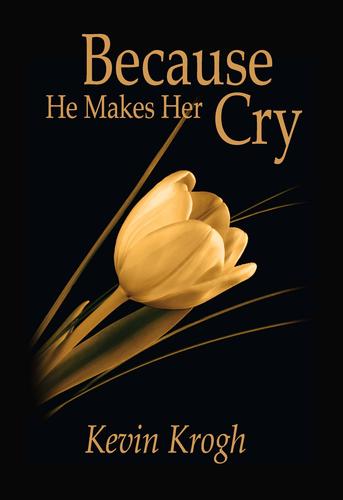 Because He Makes Her Cry