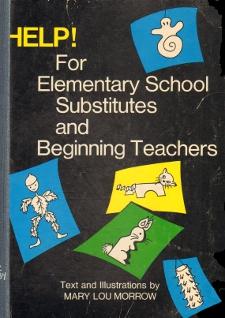 Help! For elementary school substitutes and beginning teachers