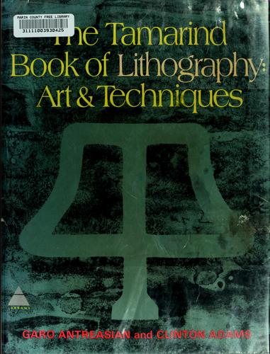 The Tamarind book of lithography: art & techniques