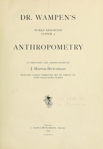 Dr. Wampen's world renowned system of anthropometry as simplified and Americanized by J. Happle-Hutcheson