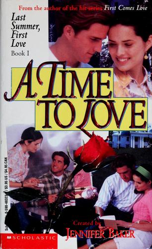A Time to Love (Last Summer, First Love, Book 1)