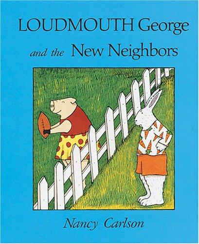 Loudmouth George and the new neighbors