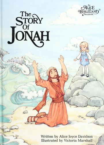 The Story of Jonah (An Alice in Bibleland Storybook)