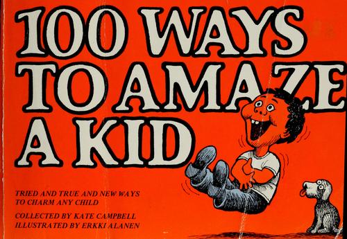 100 ways to amaze a kid