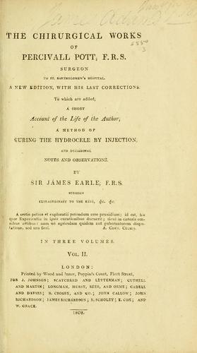 The chirurgical works of Percivall Pott ...