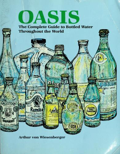 Oasis, the complete guide to bottled water throughout the world