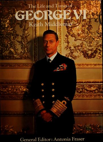 Life and Times of George VI (Kings & Queens)