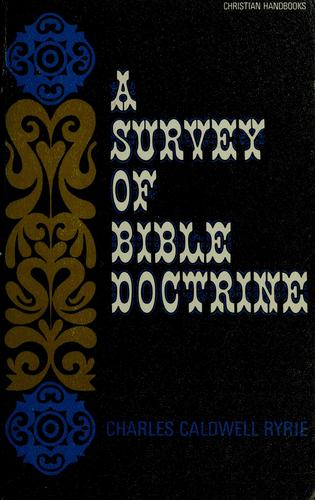 A survey of Bible doctrine