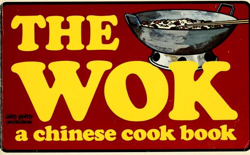 The wok [a Chinese cook book