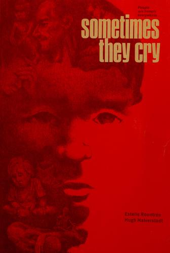 Sometimes they cry