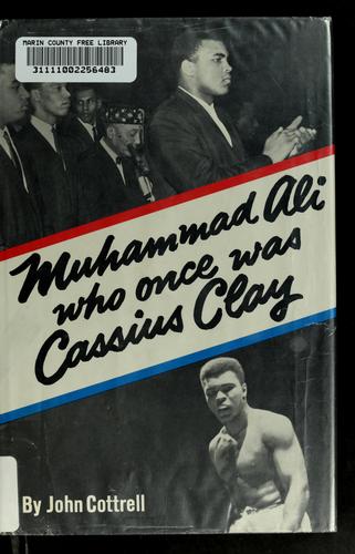 Muhammad Ali, who once was Cassius Clay