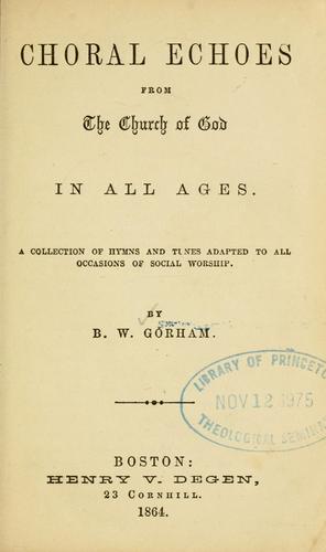Choral echoes from the church of God in all ages