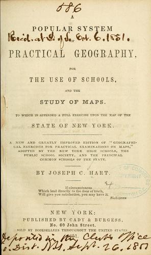 A popular system of practical geogeaphy, for the use of schools, and the study of maps ...