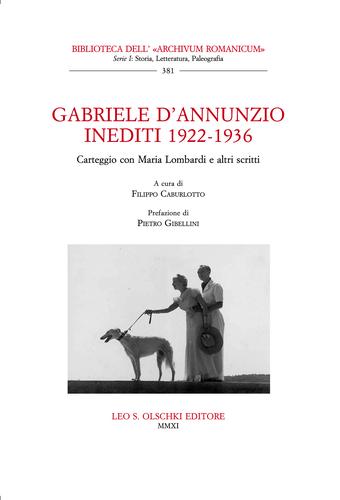 Gabriele d'Annunzio. Inediti 1922-1936. Carteggio con Maria Lombardi e altri scritti