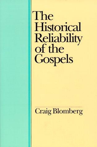 The historical reliability of the Gospels