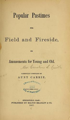 Popular pastimes for field and fireside