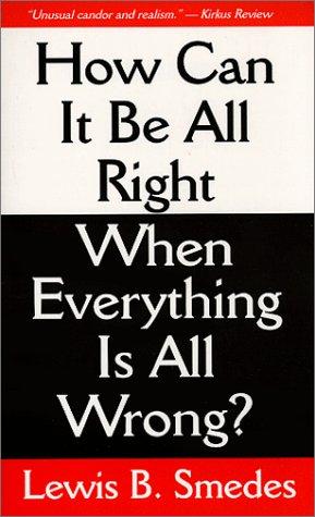 How can it be all right when everything is all wrong?