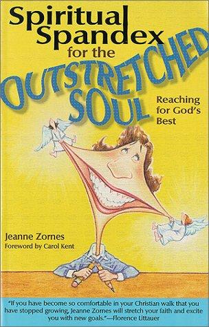 Spiritual spandex for the outstretched soul
