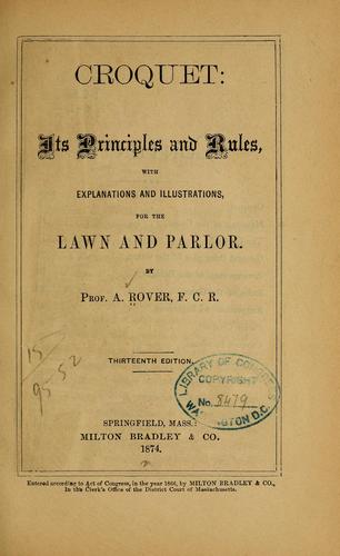 Croquet; its principles and rules