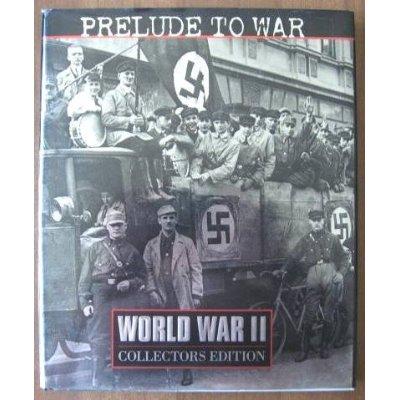 Prelude to War (Time-Life's World War II, Vol. 1)