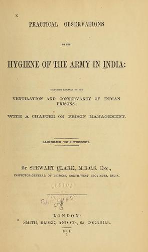 Practical observations on the hygiene of the army in India