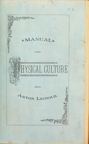 Manual of physical culture for schools, gymnastic associations, and private use