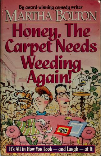 Honey, the carpet needs weeding again!