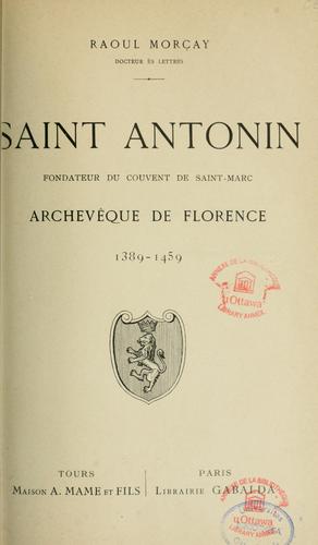 Saint Antonin, fondateur du couvent de Saint-Marc, archevêque de Florence, 1389-1459