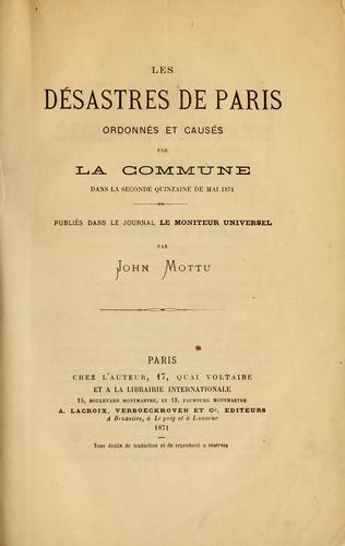 Les désastres ordonnés et causés par la Commune dans la seconde quinzaine de mai 1871