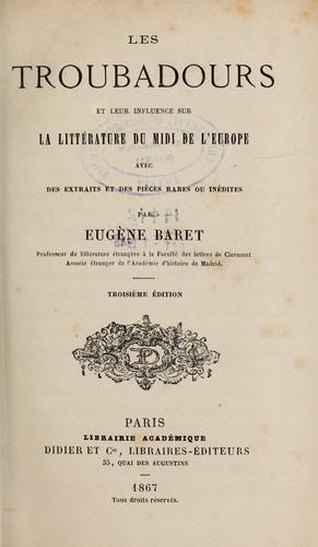 Les troubadours et leur influence sur la littérature du midi de l'Europe
