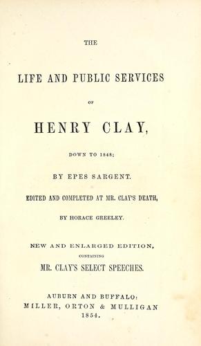 The life and public services of Henry Clay