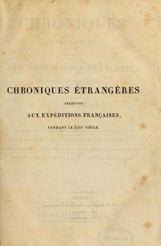 Chroniques étrangères relatives aux expéditions françaises pendant le XIIIe siècle
