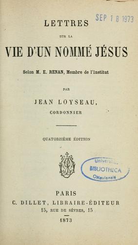Lettres sur la Vie d'un nommé jésus selon M. E. Renan