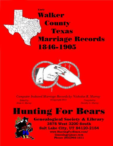 Early Walker County Texas Marriage Records 1846-1905
