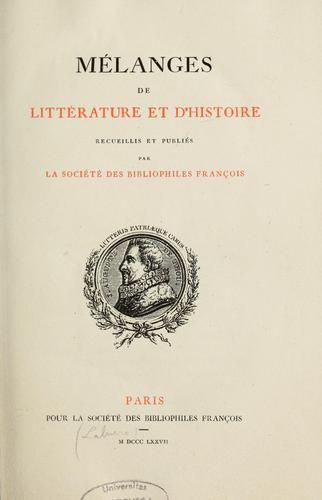 Mélanges de littérature et d'histoire recueillis et publiés