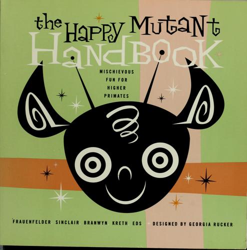 The happy mutant handbook