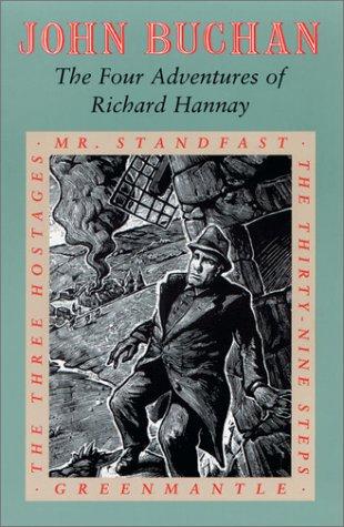 The four adventures of Richard Hannay (The Thirty-Nine Steps / Greenmantle / Mr. Standfast / The Three Hostages)