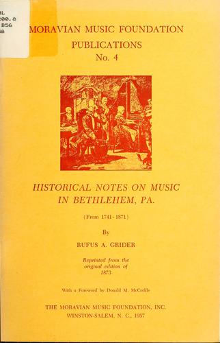 Historical notes on music in Bethlehem, Pa., from 1741-1871
