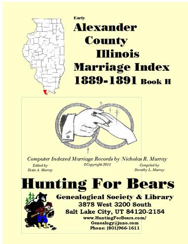 Early Alexander County Illinois Marriage Records Book H 1889-1891