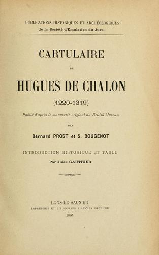 Cartulaire de Hugues de Chalon (1220-1319)