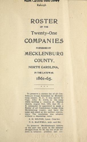 Roster of the twenty-one companies furnished by Mecklenburg County, North Carolina, in the late war, 1861-65