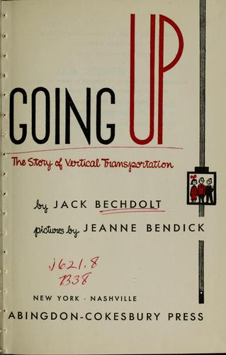 Going up, the story of vertical transportation