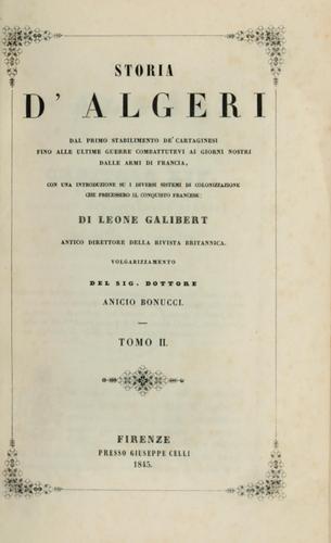 Storia d'Algeri, dal primo stabilimento de' Cartaginesi fino alle ultime guerre combattutevi ai giorni nostri dalle armi di Francia