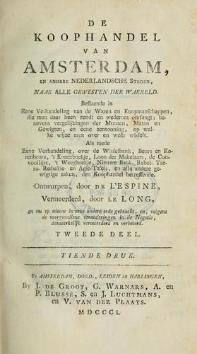 De koophandel van Amsterdam, en andere Nederlandsche steden, naar alle gewesten der waereld