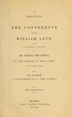 The works of the Most Reverend Father in God, William Laud, sometime Lord Archbishop of Canterbury